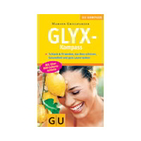 Die 12 wichtigsten GLYX-Regeln, GLYX-Restaurantführer und Glossar mit den Lebensmitteln von A bis Z.